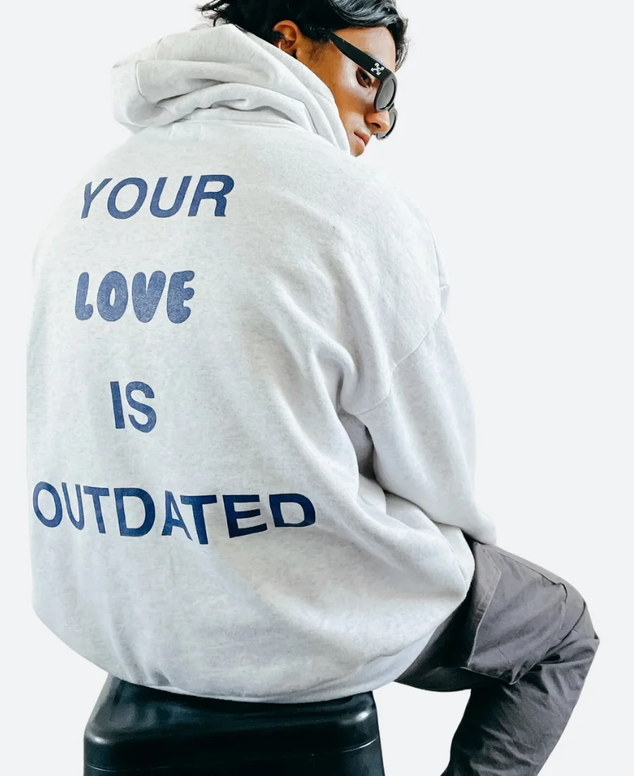 Your Love Is Outdated Hoodie BACk Image